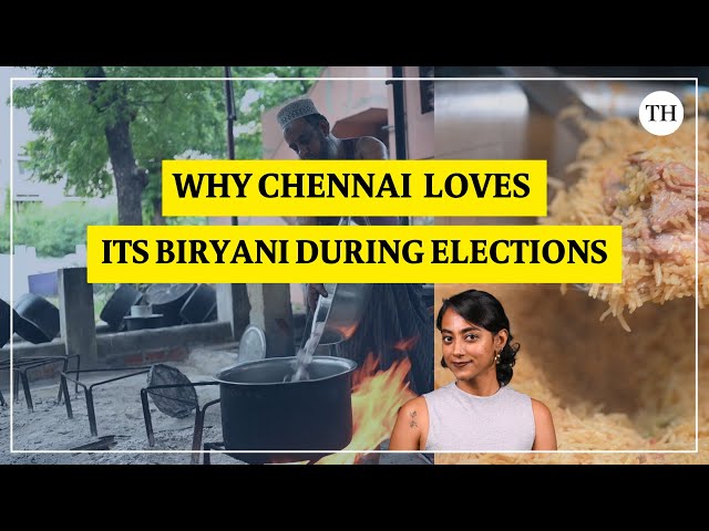 Why Chennai loves its biryani during elections