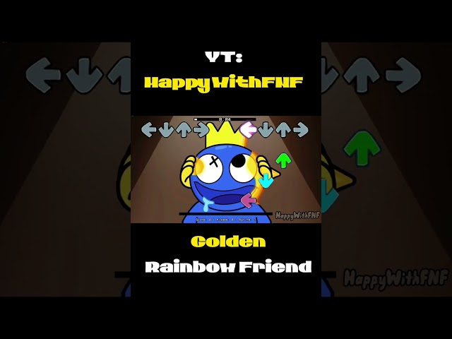 Golden Rainbow Freind in FNF be like pt.2