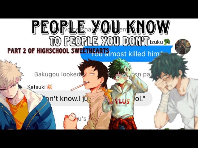 People you know. //MHA// Part 2 of Highschool sweethearts/.