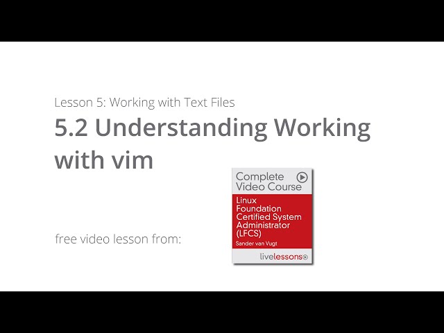 Understanding Working with vim | LFCS Video Course Sander van Vugt
