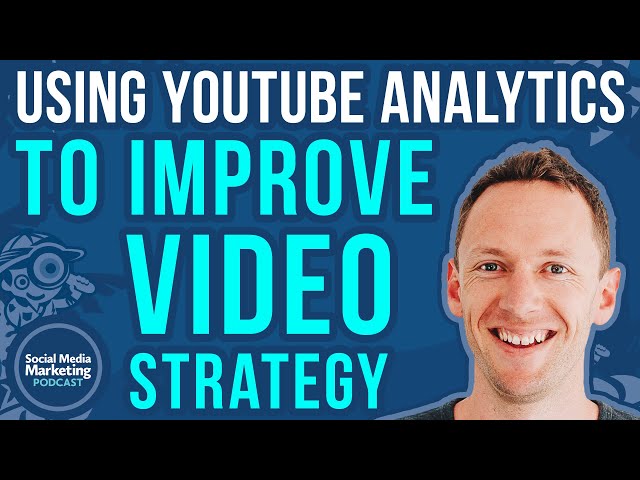 Using YouTube Analytics to Improve Your Video Strategy