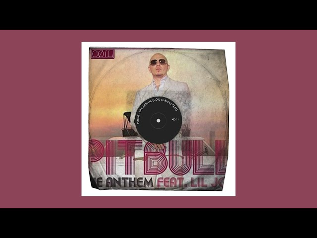 Pitbull - The Anthem (COIL Schranz Edit)