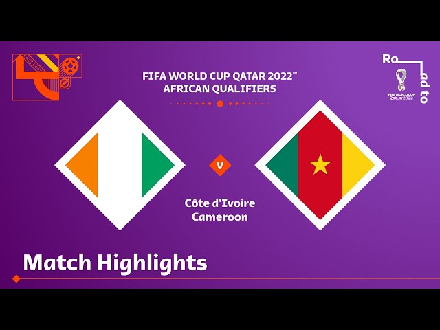 Côte d'Ivoire v Cameroon | FIFA World Cup Qatar 2022 Qualifier | Match Highlights