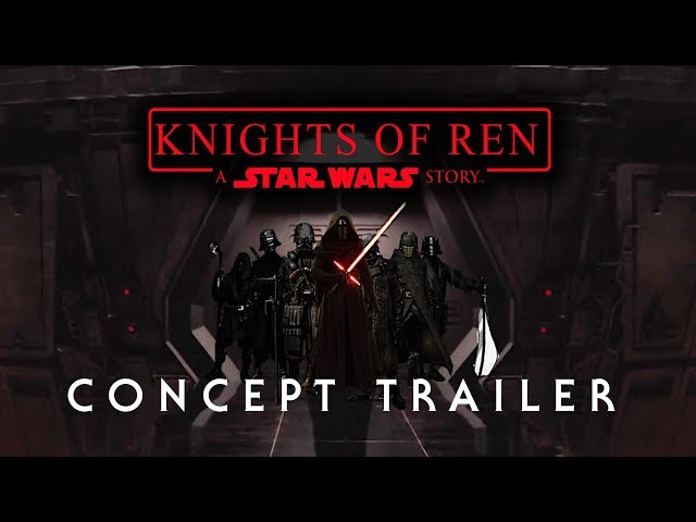 Knights of Ren: A Star Wars Story - Concept Trailer