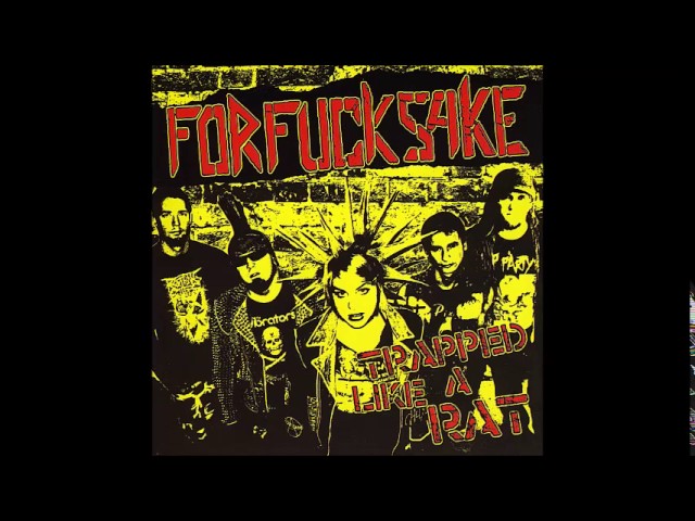 For Fuck Sake - Trapped Like A Rat - 2010 (Full Album)