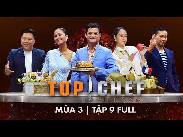 Top Chef 3 Tập 9| Đem mắm tôm, kho quẹt lên bàn tiệc Pháp, Chef nào gói dao ra về trong tiếc nuối?