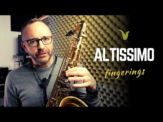 ALTISSIMO Fingerings and Warm-ups for Alto and Tenor Saxophone