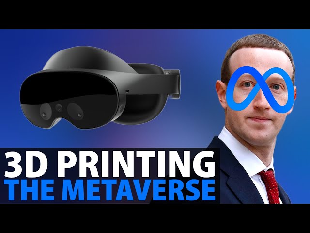 Meta 3D Printing VR Goggles for the Metaverse? Can We Use More Buzzwords?