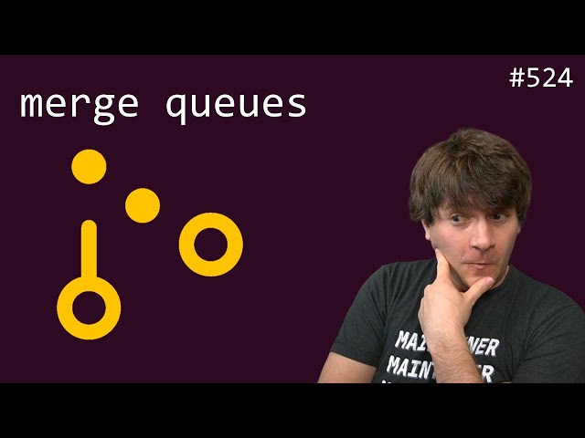 merge queues (intermediate) anthony explains #524