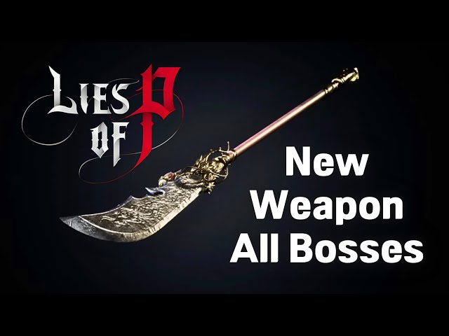Lies of P - Azure Dragon Glaive VS All Main Bosses (No Damage, NG+4, +0 Weapon)