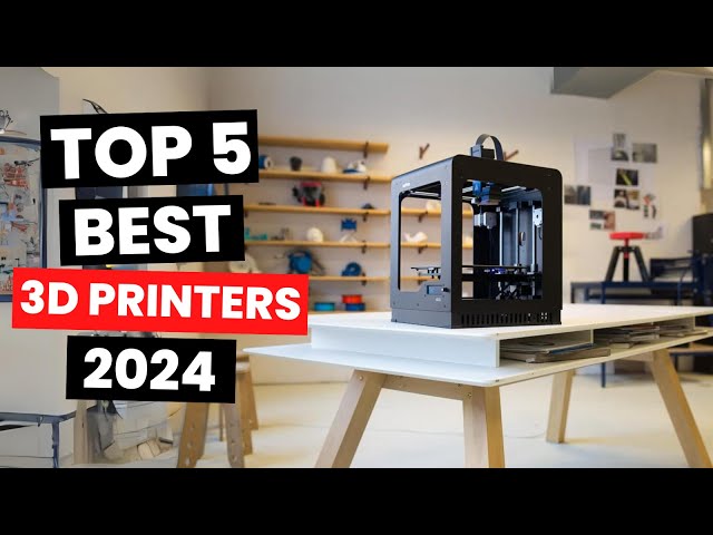 Top 5: Best 3D Printers (2024)