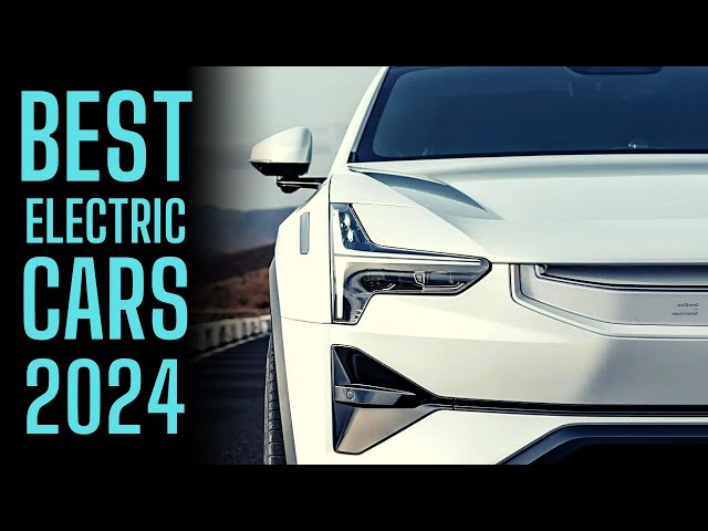 Top 15 New Electric Cars In 2024