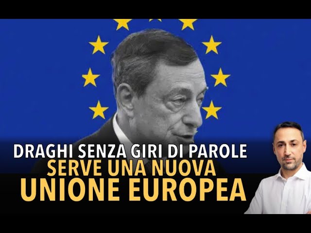 Mario Draghi AVVERTE. E senza giri di parole interviene SULLA NUOVA UNIONE EUROPEA.