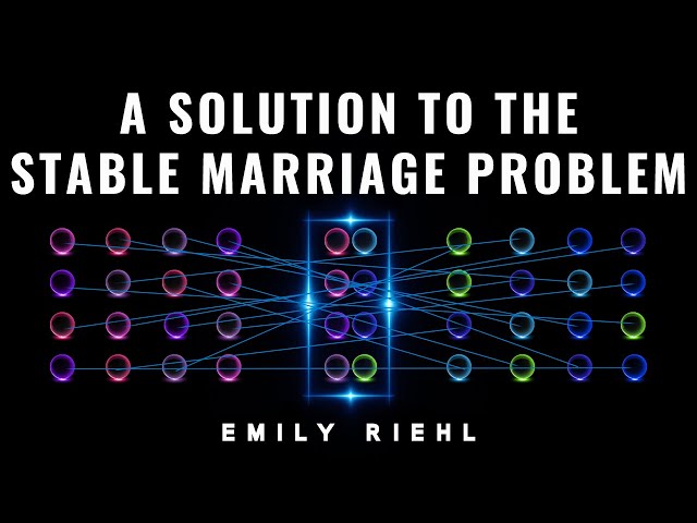 A Solution to the Stable Marriage Problem: Emily Riehl Public Lecture