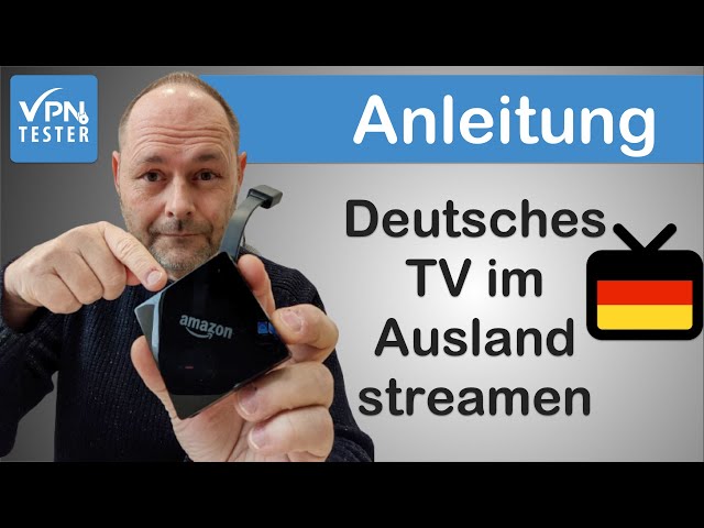 Anleitung: Deutsches TV im Ausland mit Fire TV streamen! (VPNTESTER)
