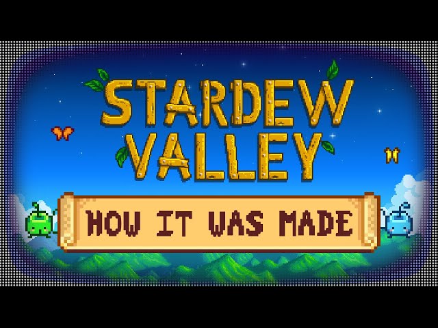 How Stardew Valley Was Made by Only One Person