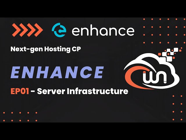 Enhance | Next-Gen Hosting Control Panel | EP01 - Server Infrastructure
