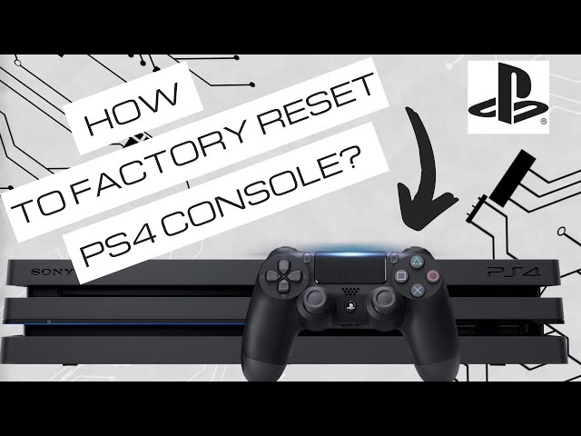 How To Reset PS4 Console? Back To Factory Settings!