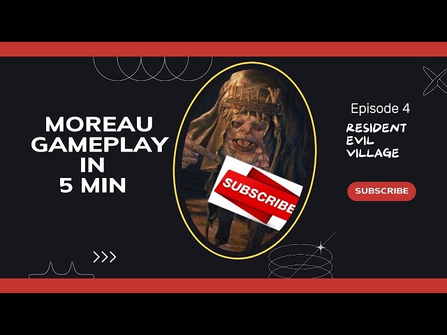 Resident Evil Village : Moreau gameplay