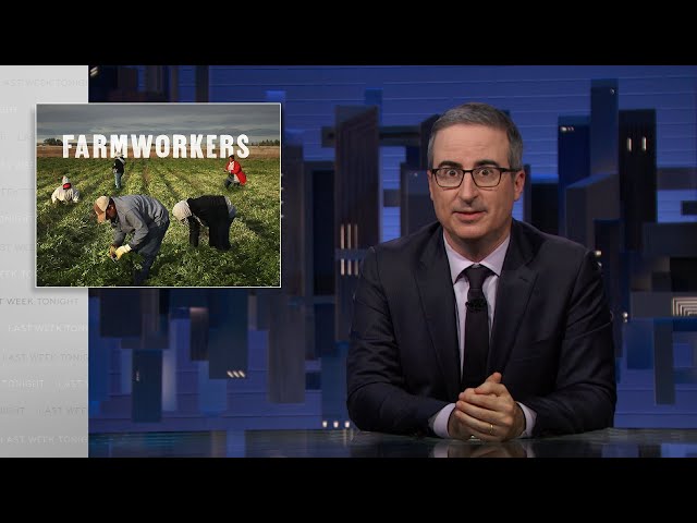 Farmworkers: Last Week Tonight with John Oliver (HBO)