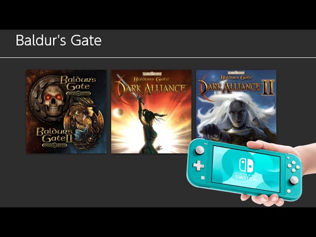 Baldur's Gate I & II: Enhanced Edition,Baldur's Gate: Dark Alliance,Baldur's Gate: Dark Alliance II