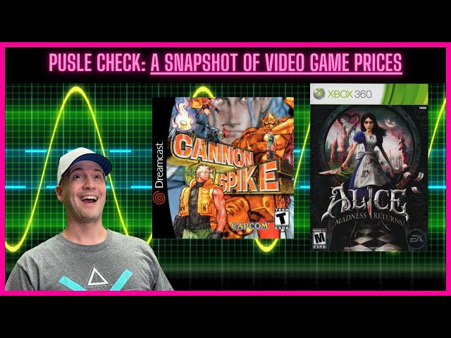 Pulse Check: Cannon Spike & Alice the Madness Returns!!