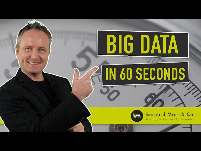 What Is Big Data In 60 Seconds