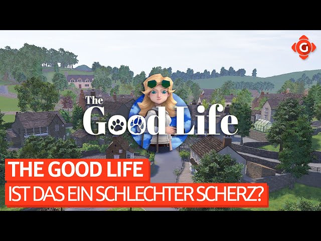 Ist das ein schlechter Scherz? - Unser Eindruck zu The Good Life | REVIEW