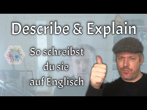 Explain und Describe für Englisch - So schreibst du Explanation und Description