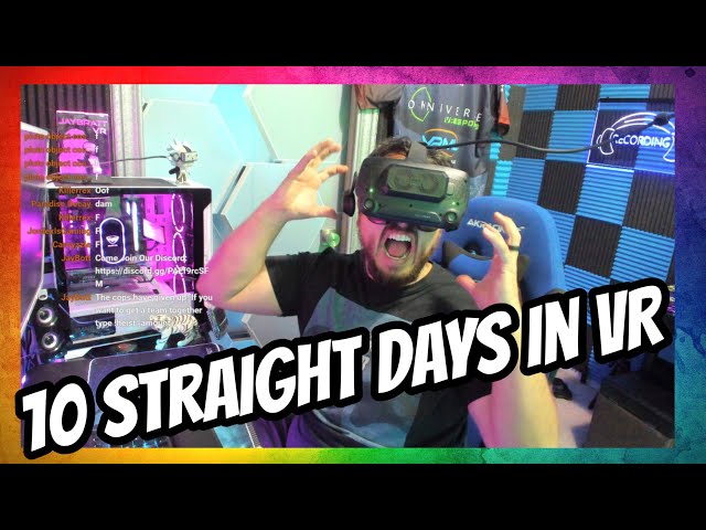 10 Days In VR Part 26: Final 24 Hours!