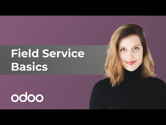 Field Service Basics | Odoo Field Service