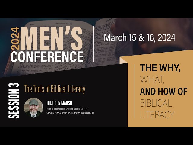 2024 Men's Conference | Session 3 | The Tools of Biblical Literacy | Dr. Cory Marsh
