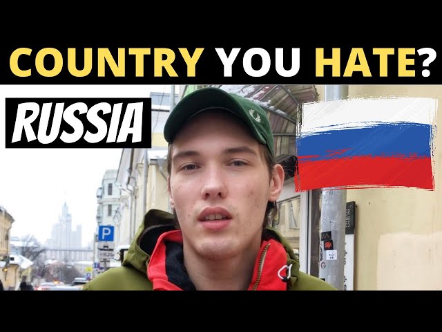 Which Country Do You Hate The Most? | RUSSIA