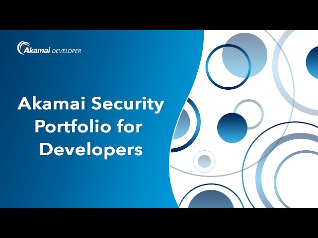 Akamai Security Portfolio for Developers