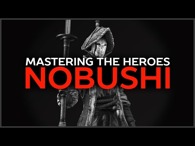 The Nobushi Guide - For Honor - Mastering The Heroes - Episode 10