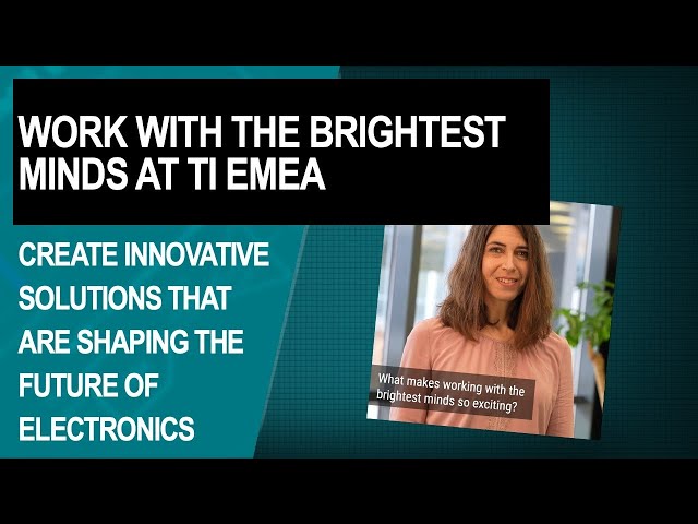 Work with the Brightest Minds at TI EMEA