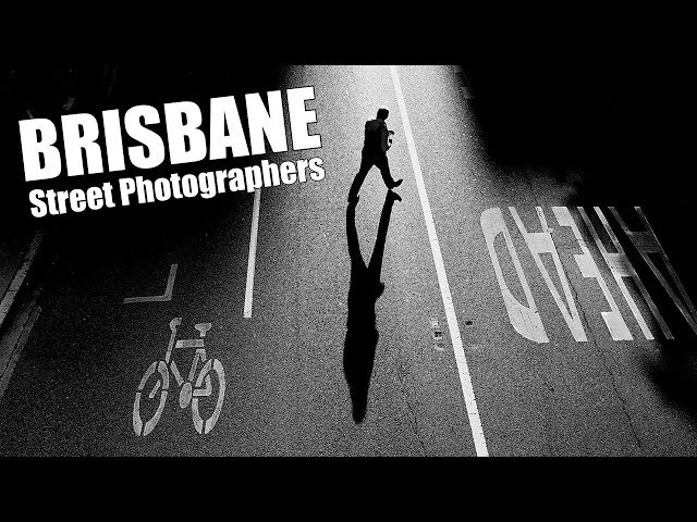 Street Photographers of Brisbane, Australia | Short Documentary | BNE Lens