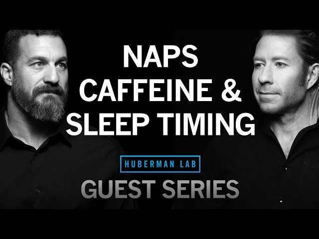 Dr. Matt Walker: How to Structure Your Sleep, Use Naps & Time Caffeine | Huberman Lab Guest Series
