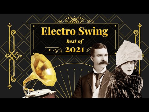 Electro Swing Mix - Best of 2021 💃🎩🕺🔥