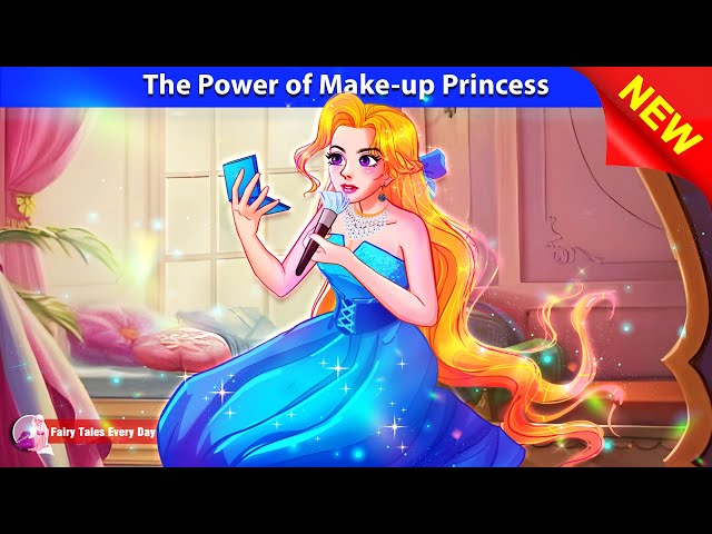 The Power of Make-up Princess 🤴👸 GLOW UP with Me 🌛 Fairy Tales Every Day