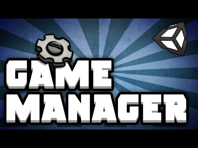 Game Manager - Controlling the flow of your game [Unity Tutorial]