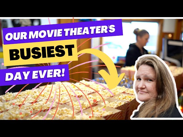 Can We Survive our Movie Theater's Busiest Day Ever?