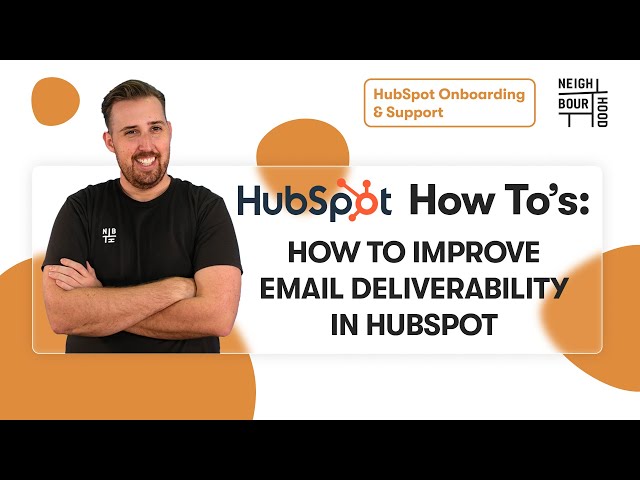 How To Improve Email Deliverability in HubSpot