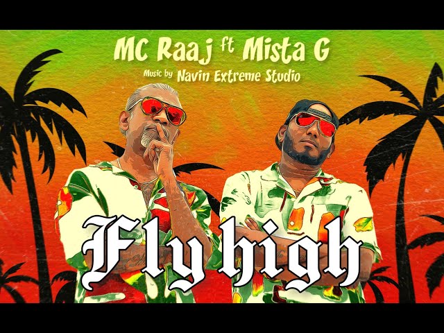 Fly High | MC Raaj ft Mista G | Official Music Video | 2024