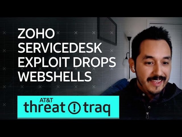 Zoho ServiceDesk Exploit Drops Webshells| AT&T ThreatTraq