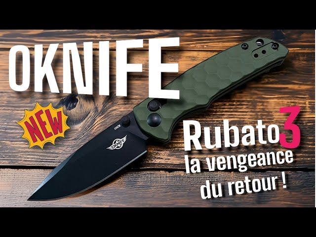 OKNIFE "Rubato 3"... la vengeance du retour d'un couteau EDC très sympa !!!