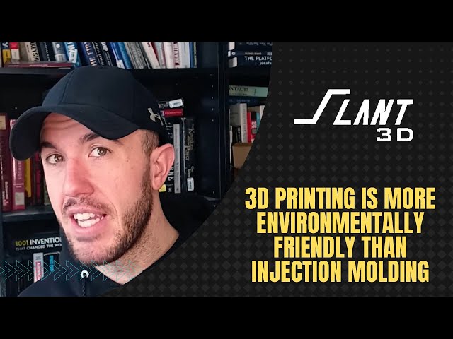 3d Printing is More Environmentally Friendly than Injection Molding