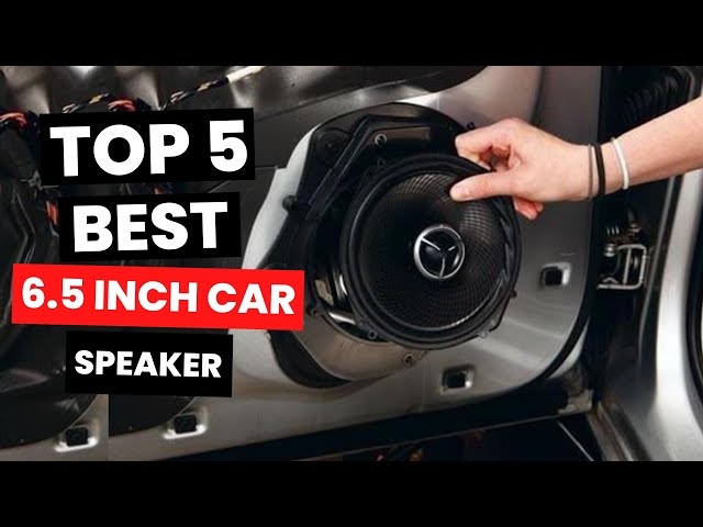 Top 5: BEST 6.5 Inch Car Speakers (2024)
