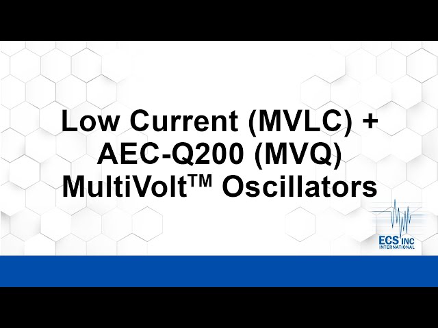 MultiVolt Oscillators Episode 4 – Low Current and AEC-Q200 MultiVolt Oscillators