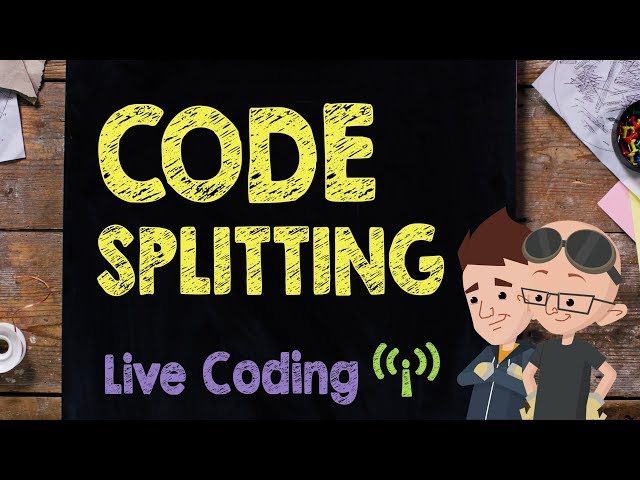 Code Splitting: Live Code Session - Supercharged